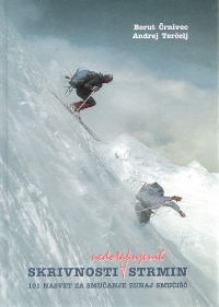  Borut Črnivc in Andrej Terčelj sta leta 1997 v samozaložbi izdala knjigo Skrivnosti nedotaknjenih strmin. V njej sta opisala vse oblike turnega in alpinističnega smučanja, tehniko, vzpenjanje itd. Slovensko bogato in izbrano besedje sta s številnimi odličnimi barvnimi fotografiji naredila še bolj ilustrativno in razumljivo. 
